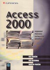 kniha Access 2000 podrobný průvodce začínajícího uživatele, Grada 1999