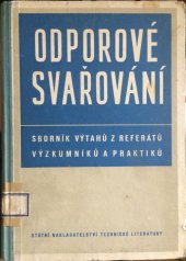 kniha Odporové svařování sborník výtahů z ref. výzkumníků a praktiků, SNTL 1955