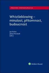 kniha Whistleblowing minulost, přítomnost, budoucnost, Wolters Kluwer 2021