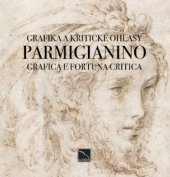 kniha Parmigianino grafica e fortuna critica = grafika a kritické ohlasy, Eleutheria 2018