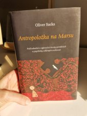 kniha Antropoložka na Marsu Podivuhodné a výjimečné životy geniálních a psychicky odlišných osobností, Dybbuk 2015