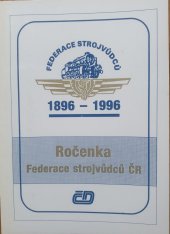 kniha Ročenka federace strojvůdců ČR -1896-1996., České dráhy 1996