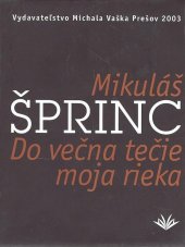 kniha Do večna tečie moja rieka, Vydavateľstvo Michala Vaška 2003