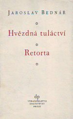 kniha Hvězdná tuláctví Retorta : dvě knihy básní, Družstevní práce 1946