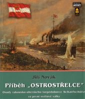 kniha Příběh „Ostrostřelce“ Osudy rakousko-uherského torpédoborce Scharfschütze za první světové války, Mare-Czech 2015