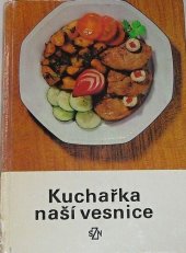 kniha Kuchařka naší vesnice, Státní zemědělské nakladatelství 1984