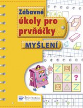 kniha Zábavné úkoly pro prvňáčky. Myšlení, Svojtka & Co. 2009