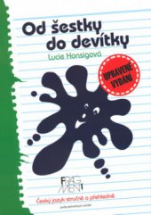 kniha Od šestky do devítky český jazyk stručně a přehledně podle jednotlivých ročníků projektu Základní škola (včetně opakování 1.-5. tř.) : vhodné i pro nižší ročníky osmiletých gymnázií, Fragment 2000