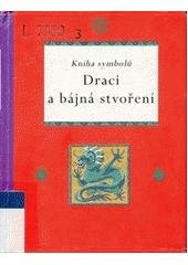 kniha Draci a bájná stvoření, Paseka 1995