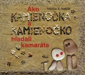 kniha Ako Kamienočka a Kamienočko hľadali kamaráta, Vydavateľstvo Q111 2007