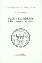 kniha Požár na památkách Příčiny, následky, prevence, Společnost pro technologie ochrany památek - STOP 2005
