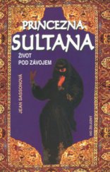 kniha Princezna Sultana život pod závojem, Ivo Železný 2000