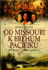 kniha Od Missouri k břehům Pacifiku první cesta napříč Amerikou, Brána 2005