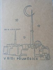 kniha V říši půlměsíce cesty a výkopy v Turecku, Jos. R. Vilímek 1927