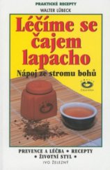 kniha Léčíme se čajem lapacho nápoj ze stromu bohů, Ivo Železný 2001