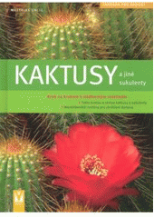 kniha Kaktusy a jiné sukulenty [krok za krokem k nádherným rostlinám], Vašut 2007