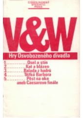 kniha Hry Osvobozeného divadla Osel a stín; Kat a blázen; Balada z hadrů; Těžká Barbora; Pěst na oko, aneb, Caesarovo finále, Československý spisovatel 1980