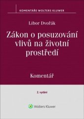 kniha Zákon o posuzování vlivů na životní prostředí Komentář, Wolters Kluwer 2018