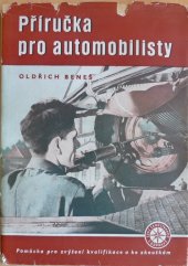 kniha Příručka pro automobilisty pomůcka k zvýšení odb. kvalifikace řidičů s návodem, jak jezdit hospodárněji a bezpečněji, Práce 1954