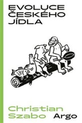 kniha Evoluce českého jídla, Argo 2024