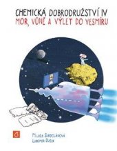 kniha Chemická dobrodružství IV. Mor, vůně a výlet do vesmíru, Vysoká škola chemicko-technologická v Praze 2021