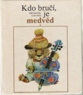 kniha Kdo bručí, je medvěd, Albatros 1983