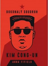 kniha Dokonalý soudruh Kim Čong-un, CPress 2020