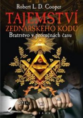 kniha Tajemství zednářského kódu bratrstvo v proměnách času, Plejáda 2010