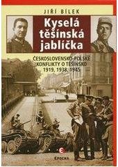 kniha Kyselá těšínská jablíčka československo-polské konflikty o Těšínsko 1919, 1939, 1945, Epocha 2011