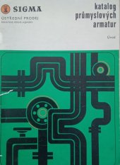kniha Katalog průmyslových armatur  Katalog 1980, Sigma ústřední prodej Olomouc 1980
