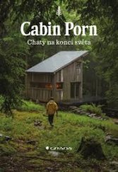 kniha Cabin Porn Chaty na konci světa, Grada 2017