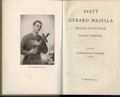 kniha Svatý Gerard Majella mystik, divotvůrce, laický apoštol, Kolej redemptoristů 1934