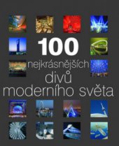 kniha 100 nejkrásnějších divů moderního světa, Svojtka & Co. 2006