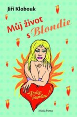 kniha Můj život s Blondie, Mladá fronta 2009
