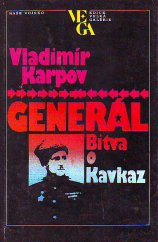 kniha Generál bitva o Kavkaz : [kniha o generálovi I. J. Petrovovi], Naše vojsko 1986