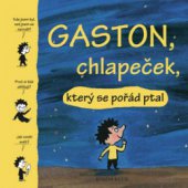 kniha Gaston, chlapeček, který se pořád ptal, Knižní klub 2008