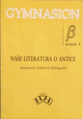 kniha Naše literatura o antice anotovaná výběrová bibliografie, H & H 1992