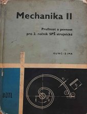 kniha Mechanika. 2. [díl], - Pružnost a pevnost pro 2. roč. stř. prům. školy strojnické, SNTL 1967