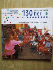 kniha 130 didaktických her Pro skupiny dětí od 3 do 8 let, Portál 1994