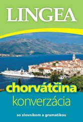 kniha Chorvátčina konverzácia so slovníkom a gramatikou, Lingea 2015