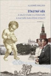 kniha Šťastný věk a další studie o literatuře a kultuře dvacátého století, Academia 2023