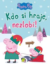kniha Peppa Pig - Kdo si hraje, nezlobí, Egmont 2021