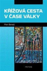 kniha Křížová cesta v čase války, Triton 2022
