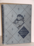 kniha Princezna Dubrovina román o třech částech, Šolc a Šimáček 1928