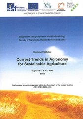 kniha Current Trends in Agronomy for Sustainable Agriculture – Proceedings of the International Ph.D. Students Summer School, Mendelova univerzita v Brně 2013