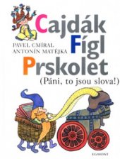 kniha Cajdák, Fígl, Prskolet (páni, to jsou slova!), Egmont 2004