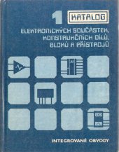 kniha Katalog elektronických součástek, konstrukčních dílů, bloků a přístrojů. Sv. 1, - Integrované obvody, Tesla Eltos 1986