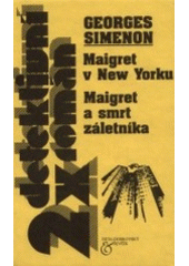 kniha Maigret v New Yorku Maigret a smrt záletníka, Beta-Dobrovský 2001