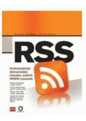 kniha RSS automatické doručování obsahu vašich WWW stránek, CPress 2007