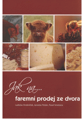 kniha Jak na-- faremní prodej ze dvora, Úhlava 2011